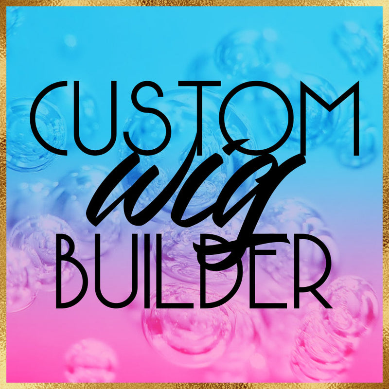 CUSTOM WIG BUILDER